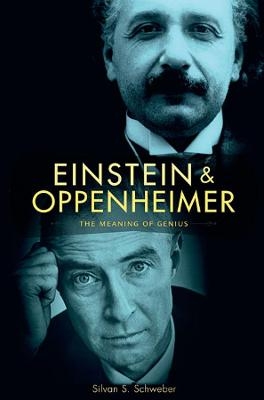 Einstein and Oppenheimer - Silvan S. Schweber