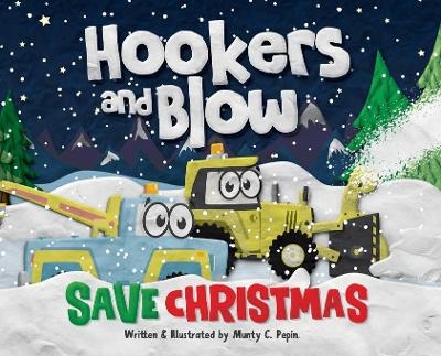 Hookers and Blow Save Christmas - Munty C Pepin