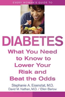 Every Woman's Guide to Diabetes - Stephanie A. Eisenstat M.D., Ellen Barlow