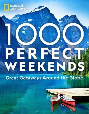 1,000 Perfect Weekends -  National Geographic