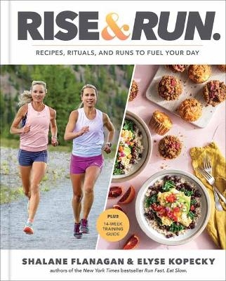 Rise and Run - Shalane Flanagan, Elyse Kopecky