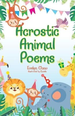 Acrostic Animal Poems - Evelyn Chew