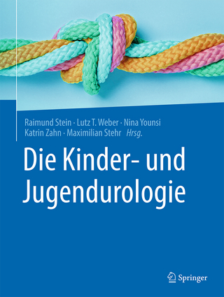 Die Kinder- und Jugendurologie - Raimund Stein; Lutz T. Weber; Nina Younsi; Katrin Zahn …