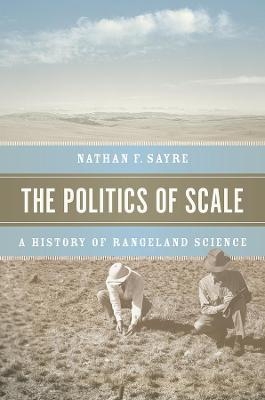 The Politics of Scale - Nathan F. Sayre