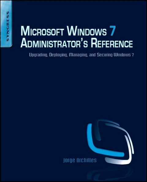 Microsoft Windows 7 Administrator's Reference -  Jorge Orchilles