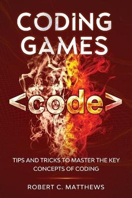 Coding Games - Robert C Matthews