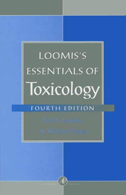 Loomis's Essentials of Toxicology -  A. Wallace Hayes,  Ted A. Loomis