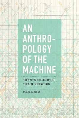 An Anthropology of the Machine - Michael Fisch