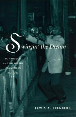 Swingin' the Dream - Lewis A. Erenberg