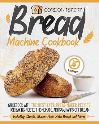 Bread Machine Cookbook - Gordon Ripert