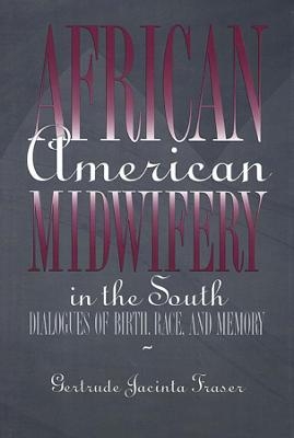 African American Midwifery in the South - Gertrude Jacinta Fraser