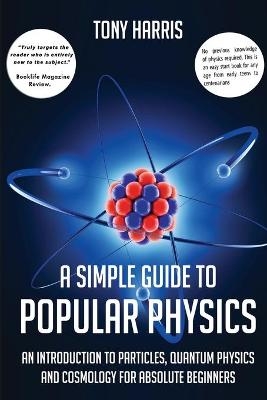 A A SIMPLE GUIDE TO POPULAR PHYSICS