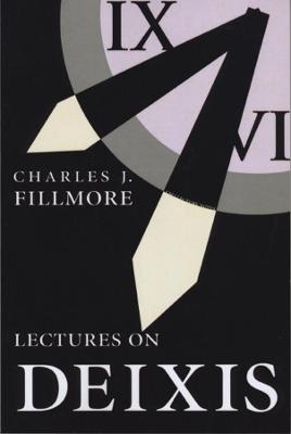 Lectures on Deixis - Charles J. Fillmore