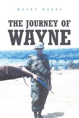 The Journey of Wayne - Wayne Moody