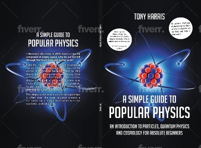 A SIMPLE GUIDE TO POPULAR PHYSICS (COLOUR EDITION) - Tony Harris