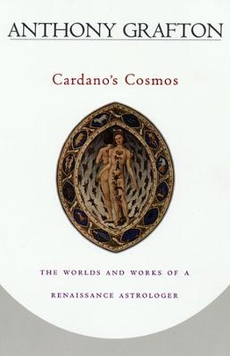 Cardano’s Cosmos - Anthony Grafton