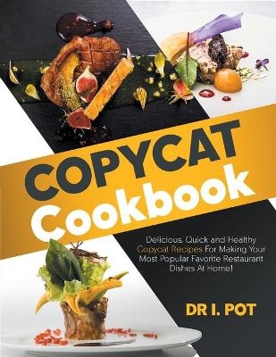 Copycat Cookbook - Dr I Pot