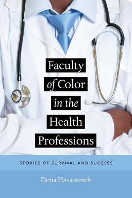 Faculty of Color in the Health Professions - Dena Hassouneh