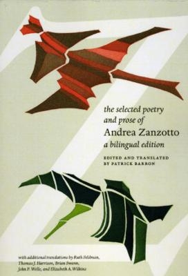 The Selected Poetry and Prose of Andrea Zanzotto - Andrea Zanzotto