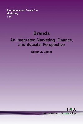 Brands: An Integrated Marketing, Finance, and Societal Perspective - Bobby J. Calder