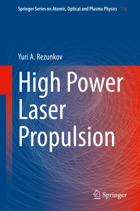 High Power Laser Propulsion - Yuri A. Rezunkov