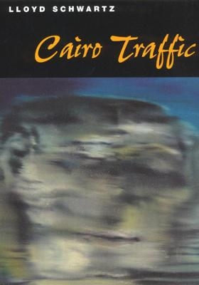 Cairo Traffic - Lloyd Schwartz