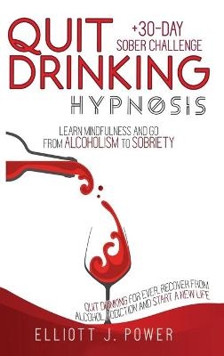 Quit Drinking Hypnosis - Elliott J Power