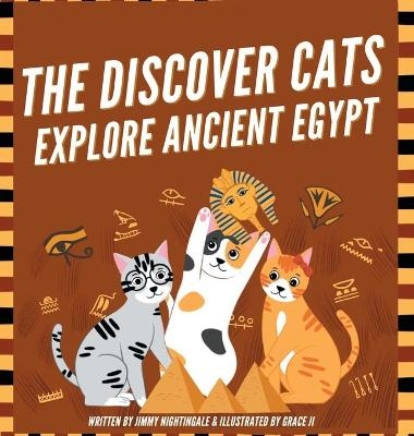 The Discover Cats Explore Ancient Egypt - Jimmy Nightingale