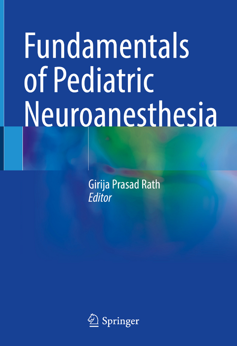 Fundamentals of Pediatric Neuroanesthesia - 