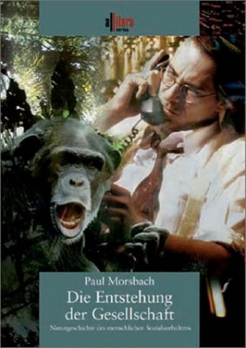 Die Entstehung der Gesellschaft -  Paul Morsbach