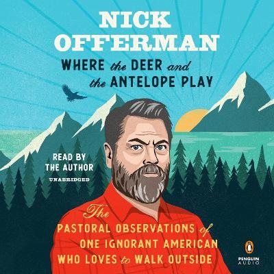 Where the Deer and the Antelope Play - Nick Offerman