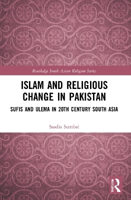 Islam and Religious Change in Pakistan - Saadia Sumbal