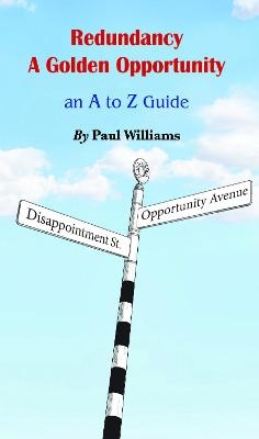 Redundancy - A Golden Opportunity - Paul Williams