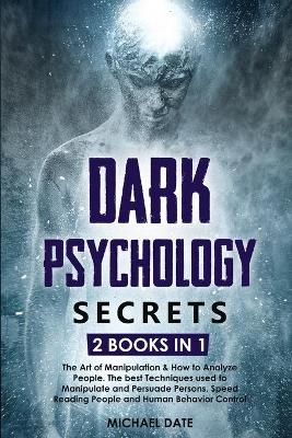 Dark Psychology Secrets - Michael Date