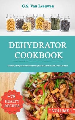 Dehydrator Cookbook - G S Van Leeuwen