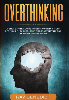 Overthinking - Ray Benedict