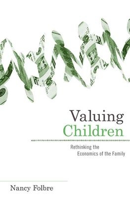 Valuing Children - Nancy Folbre