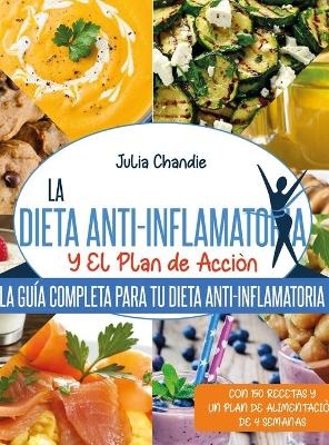 La Dieta Anti-Inflamatoria Y El Plan de Acción - Julia Chandie