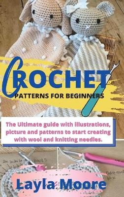 Crochet Patterns for Beginners - Layla Moore