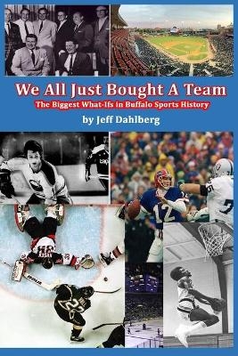 We All Just Bought A Team - Jeff Dahlberg