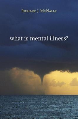 What Is Mental Illness? - Richard J. McNally