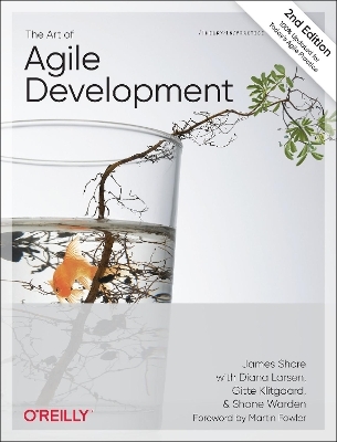 The Art of Agile Development - James Shore, Shane Warden