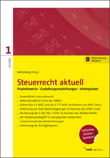 Steuerrecht aktuell 1/2021 - Iring Christopeit, Tobias Fischer LLB, Hannah Gladitsch, Christian Kappelmann, Gustav Liedgens, Erik Meinert, Michael Pospischil, Sven Sistig, Noemi Strotkemper, Martin Weiss, Henning Stümpfig, Rebekka Rein, Patrick Seiler M.A., Christian Kahlenberg