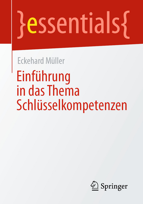 Einführung in das Thema Schlüsselkompetenzen - Eckehard Müller