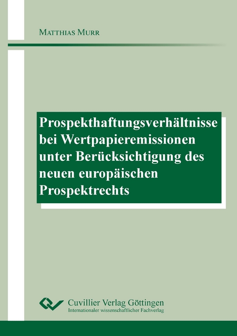 Prospekthaftungsverhältnisse bei Wertpapieremissionen unter Berücksichtigung des neuen europäischen Prospektrechts - Matthias Murr