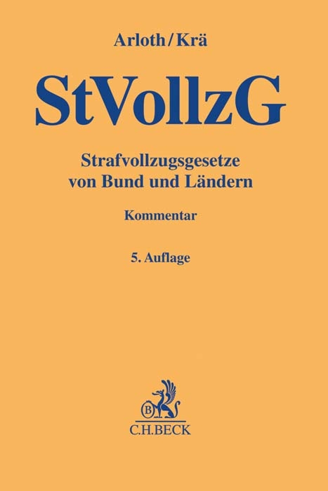 Strafvollzugsgesetze von Bund und Ländern - Frank Arloth, Horst Krä