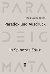 Paradox und Ausdruck in Spinozas »Ethik« - Timon Georg Boehm