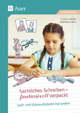 Sachliches Schreiben - fantasievoll verpackt - Cristina Jäckle, Katharina Zera