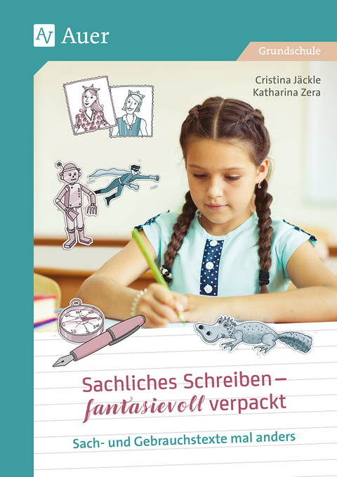 Sachliches Schreiben - fantasievoll verpackt - Cristina Jäckle, Katharina Zera