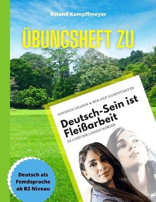 Übungsheft zu Deutsch-Sein ist Fleißarbeit - Roland Kampffmeyer